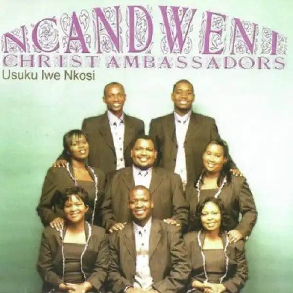 Ncandweni Christ Ambassadors - Bhekani ezulwini